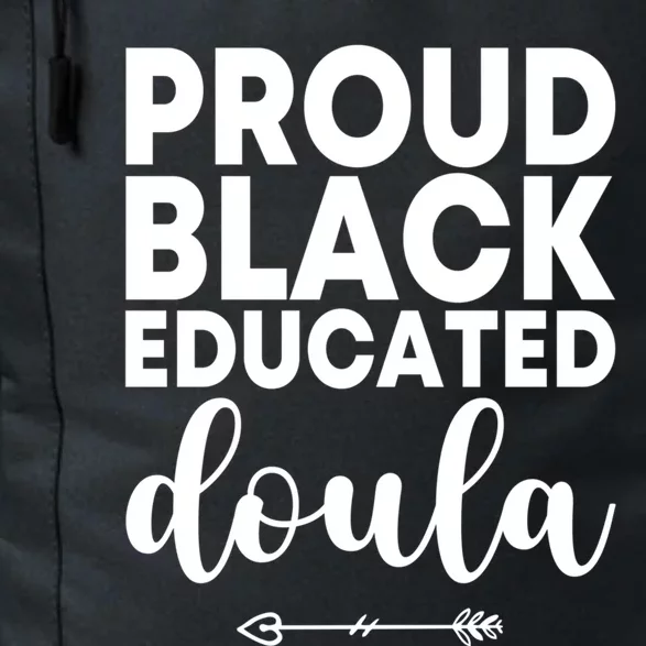 Proud Black Educated Doula Birth Doulas Newborn Labor Coach Gift Daily Commute Backpack