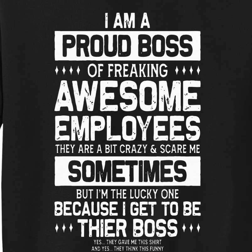 Proud Boss Employee Appreciation Office Men Funny Boss Tall Sweatshirt