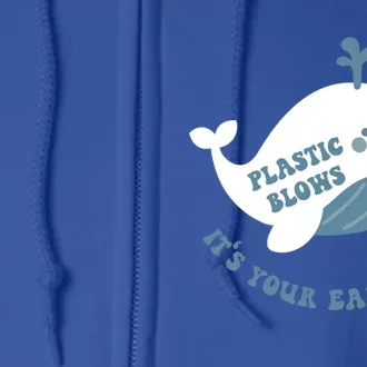 Plastic Blows Earth Day Recycling Environt Awareness Cute Gift Full Zip Hoodie