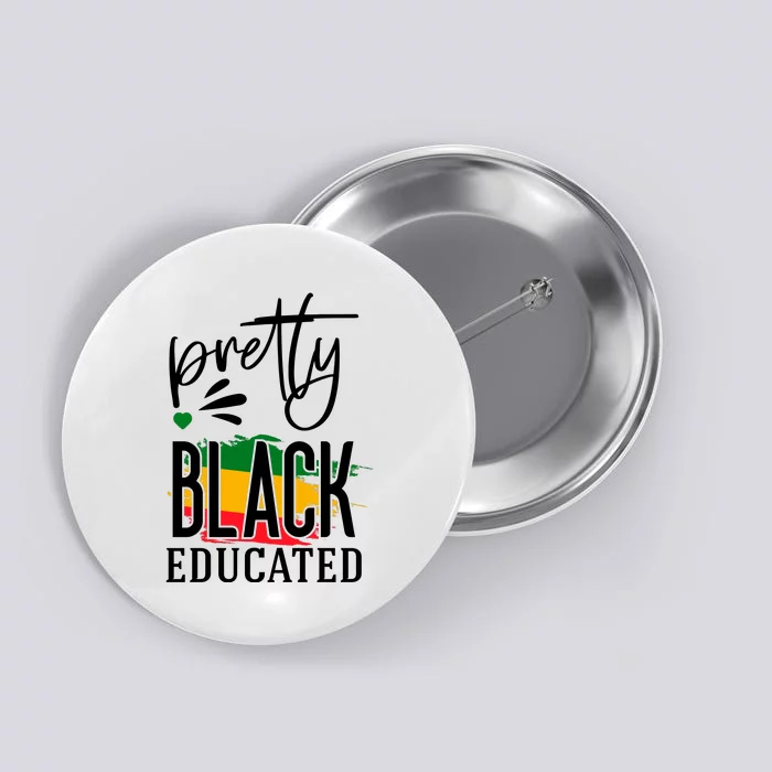 Pretty Black Educated For Black History Month Gift Button