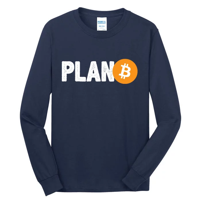 Plan B Funny Bitcoin Tall Long Sleeve T-Shirt