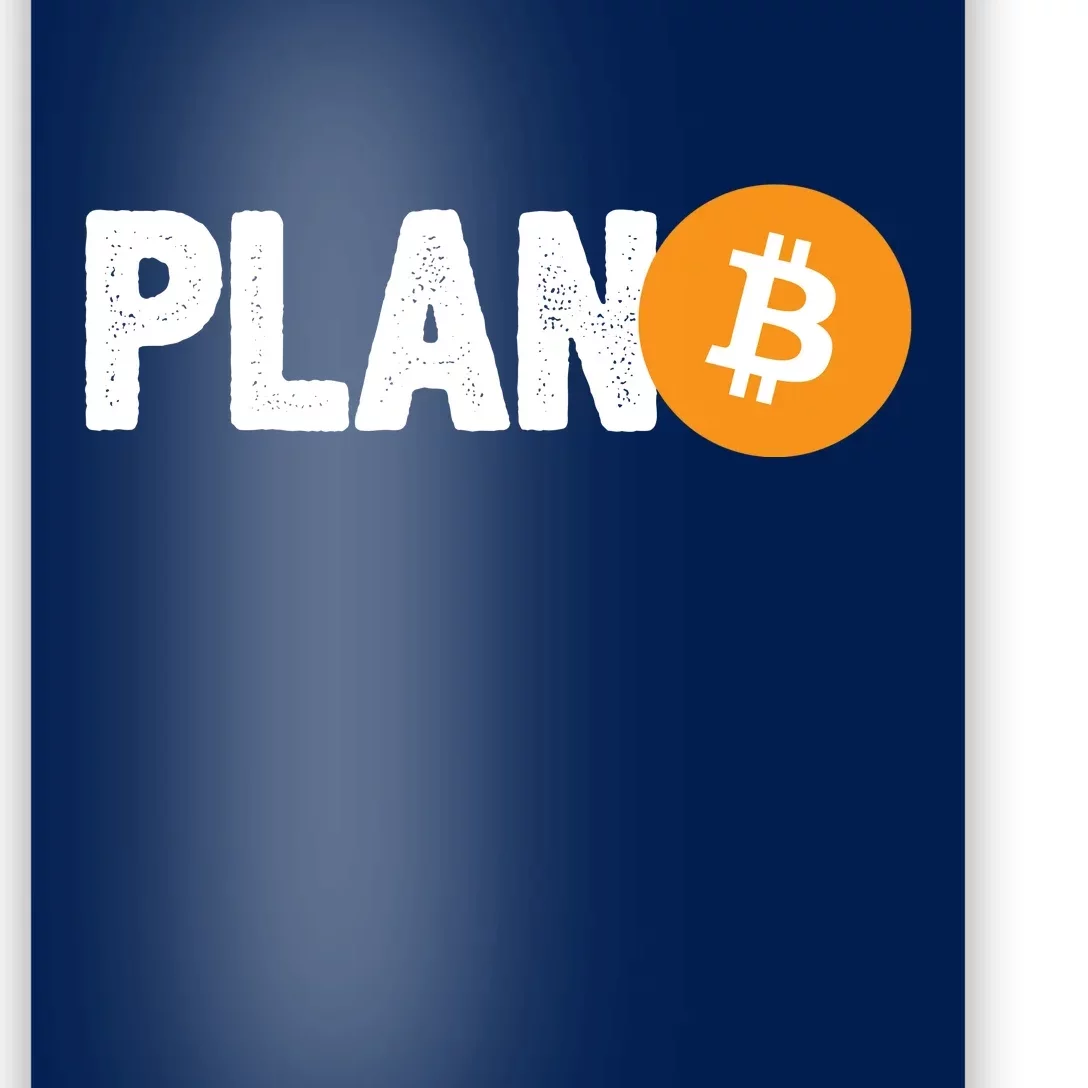 Plan B Funny Bitcoin Poster