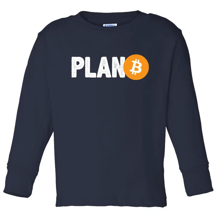 Plan B Funny Bitcoin Toddler Long Sleeve Shirt