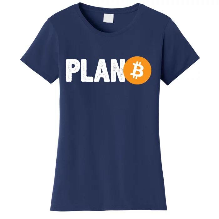 Plan B Funny Bitcoin Women's T-Shirt