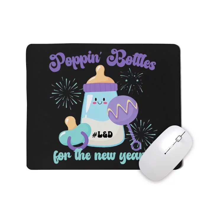 Poppin Bottles For New Years Labor and Delivery Nurse Mousepad