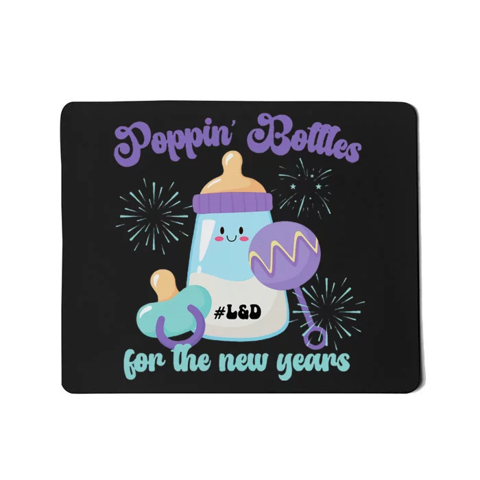 Poppin Bottles For New Years Labor and Delivery Nurse Mousepad