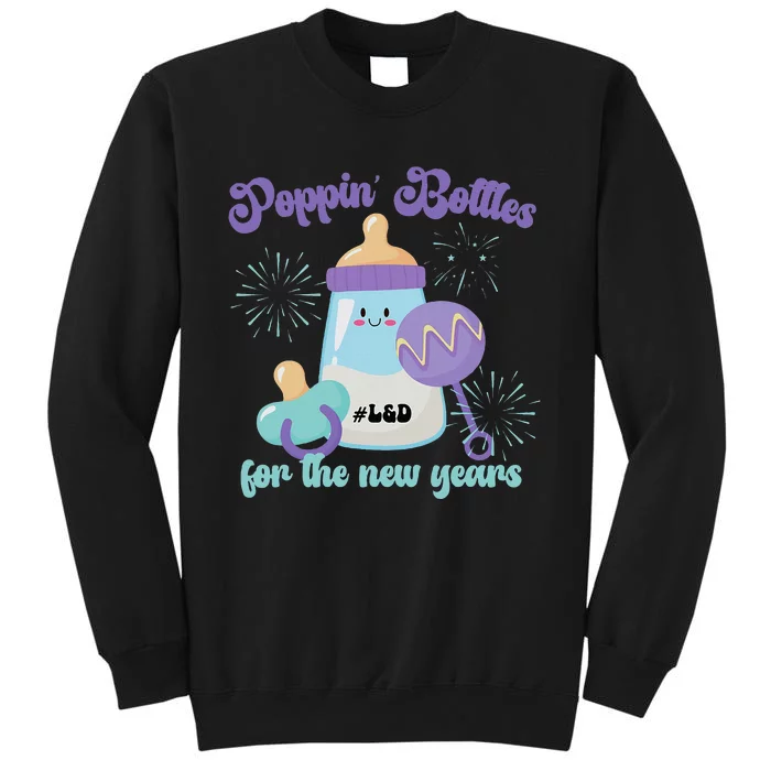 Poppin Bottles For New Years Labor and Delivery Nurse Tall Sweatshirt