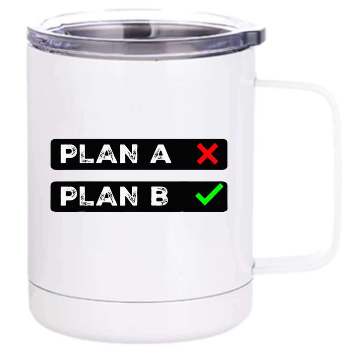 Plan B Funny Sayings Front & Back 12oz Stainless Steel Tumbler Cup