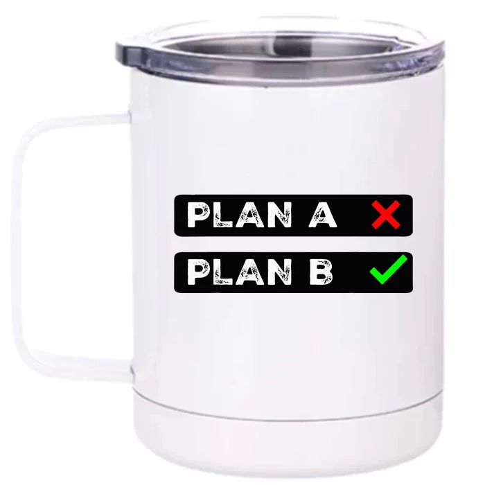 Plan B Funny Sayings Front & Back 12oz Stainless Steel Tumbler Cup