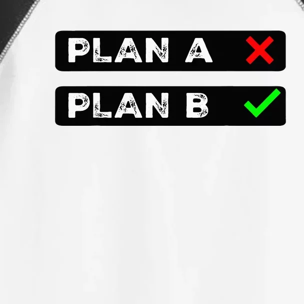 Plan B Funny Sayings Toddler Fine Jersey T-Shirt