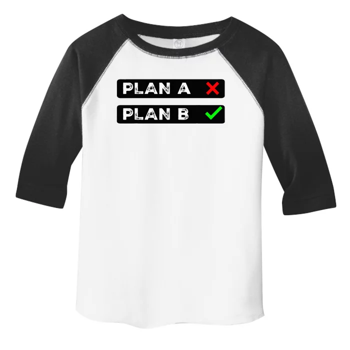 Plan B Funny Sayings Toddler Fine Jersey T-Shirt