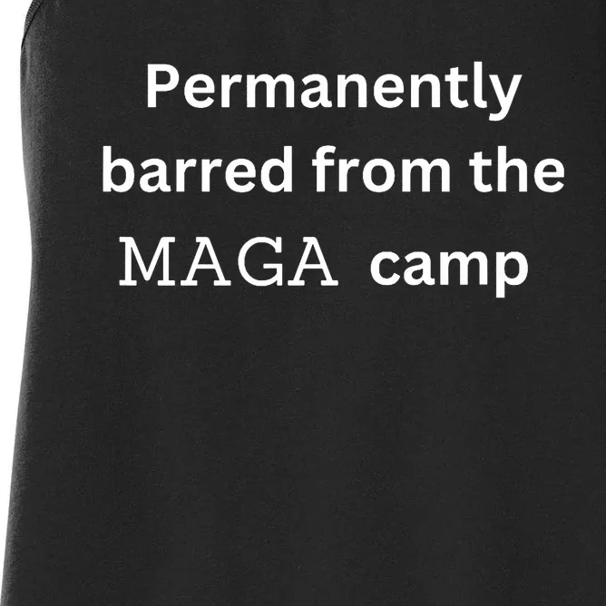 Permanently Barred From The Maga Camp Funny Design Women's Racerback Tank