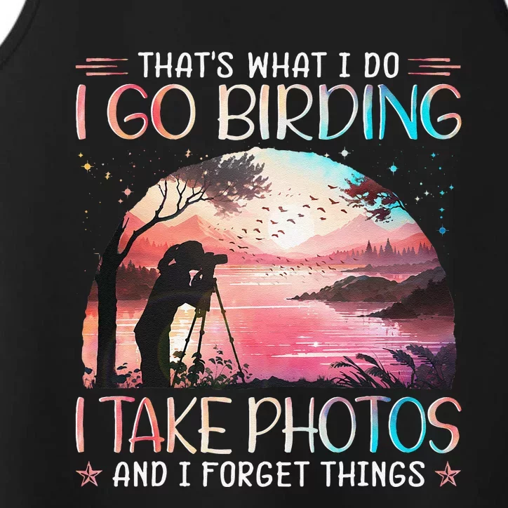 Photographing Birdwatching Forget Things Performance Tank