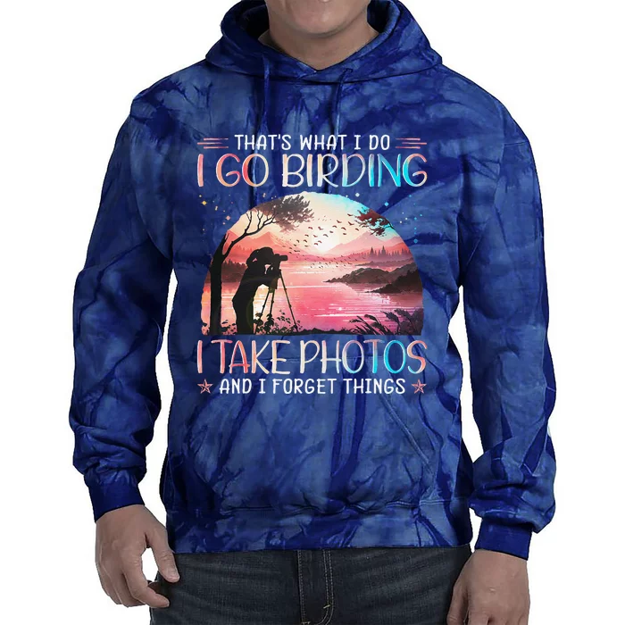 Photographing Birdwatching Forget Things Tie Dye Hoodie