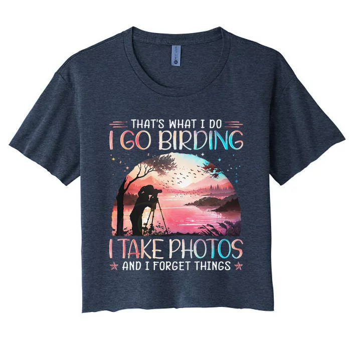 Photographing Birdwatching Forget Things Women's Crop Top Tee