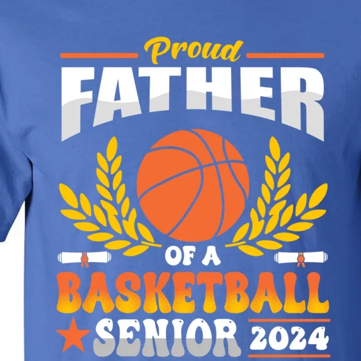 Proud Basketball Father Of A 2024 Senior Gift Tall T-Shirt