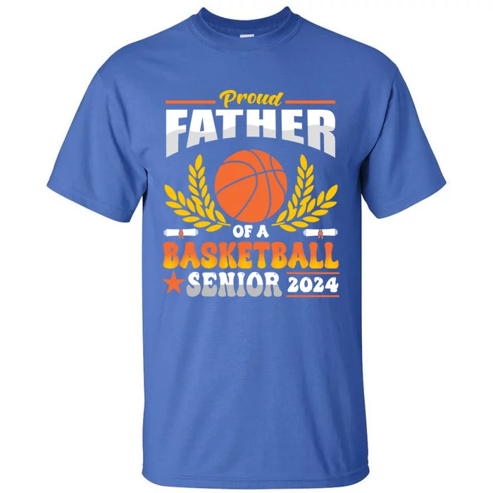 Proud Basketball Father Of A 2024 Senior Gift Tall T-Shirt