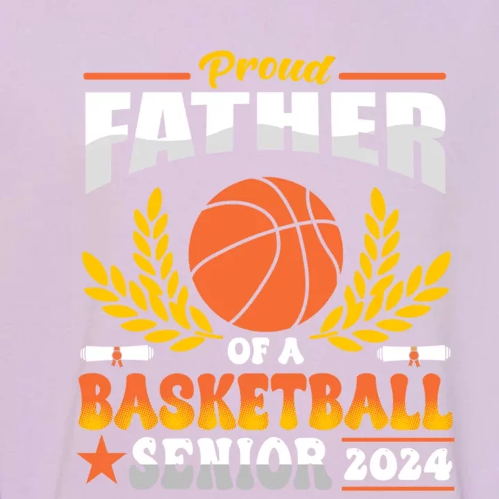 Proud Basketball Father Of A 2024 Senior Gift Garment-Dyed Sweatshirt