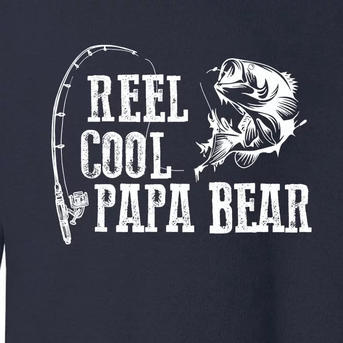 Papa Bear Fishing Reel Cool Papa Bear Toddler Sweatshirt