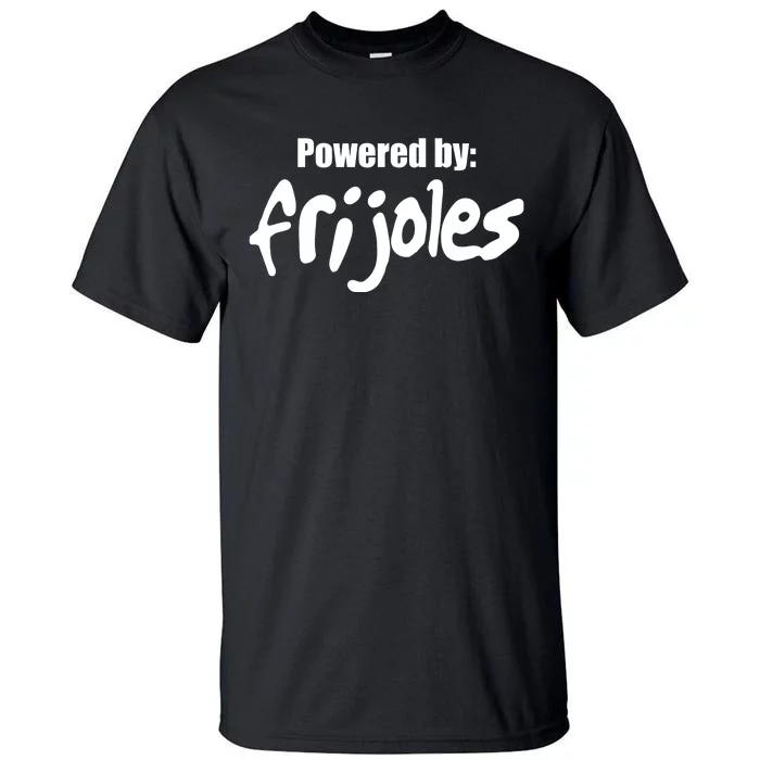 Powered By Frijoles Tall T-Shirt