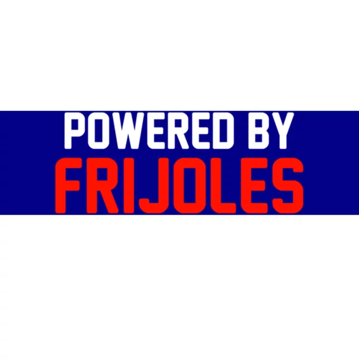 Powered By Frijoles Great Gift Bumper Sticker