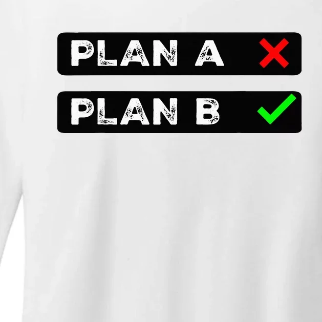 Plan B Funny Womens CVC Long Sleeve Shirt