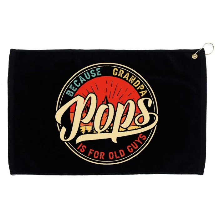 Pops Because Grandpa Is For Old Guys Retro Vintage Funny Grommeted Golf Towel