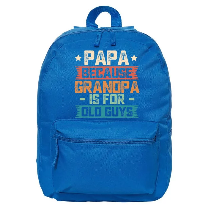 Papa Because Grandpa Is For Old Guys Vintage Funny Dad Gift 16 in Basic Backpack