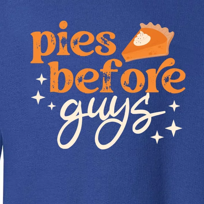 Pies Before Guys Fall Thanksgiving Family Matching Friends Cute Gift Toddler Sweatshirt