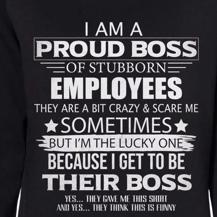 Proud Boss Gift I Am A Proud Boss Of Freaking Awesome Employees Gift Womens California Wash Sweatshirt