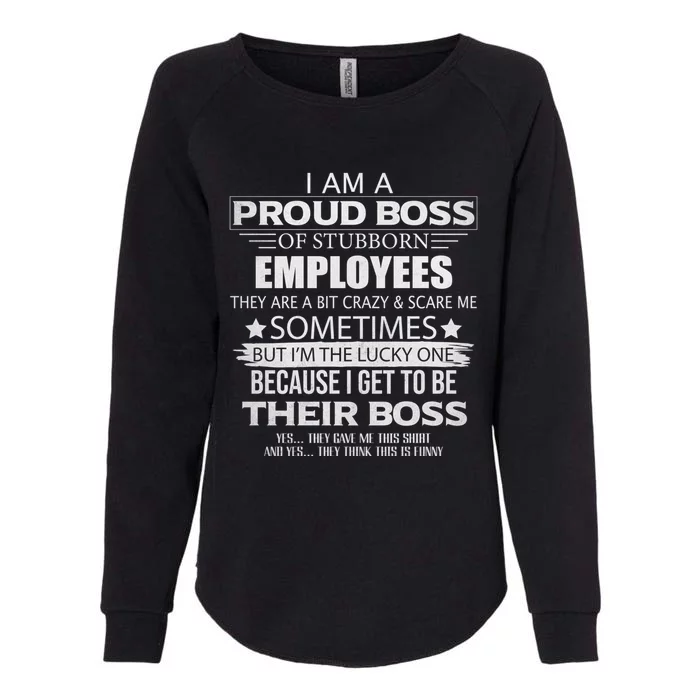 Proud Boss Gift I Am A Proud Boss Of Freaking Awesome Employees Gift Womens California Wash Sweatshirt