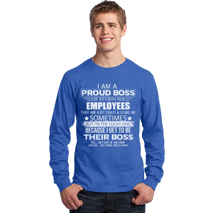 Proud Boss Gift I Am A Proud Boss Of Freaking Awesome Employees Gift Long Sleeve Shirt