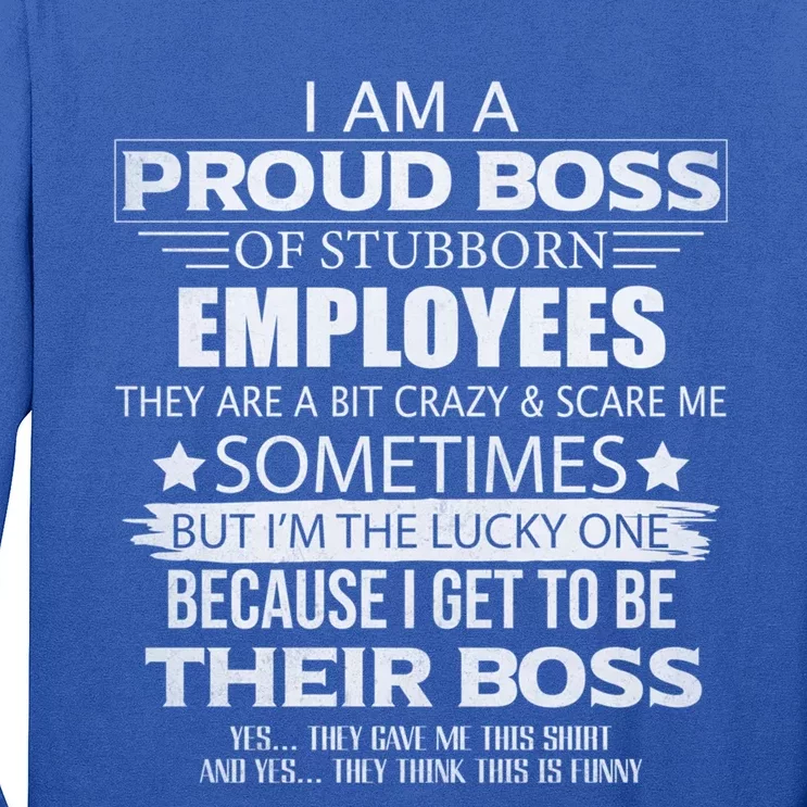 Proud Boss Gift I Am A Proud Boss Of Freaking Awesome Employees Gift Long Sleeve Shirt