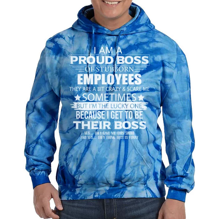 Proud Boss Gift I Am A Proud Boss Of Freaking Awesome Employees Gift Tie Dye Hoodie