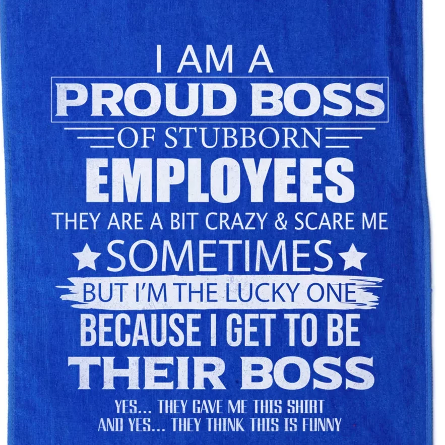 Proud Boss Gift I Am A Proud Boss Of Freaking Awesome Employees Gift Platinum Collection Golf Towel