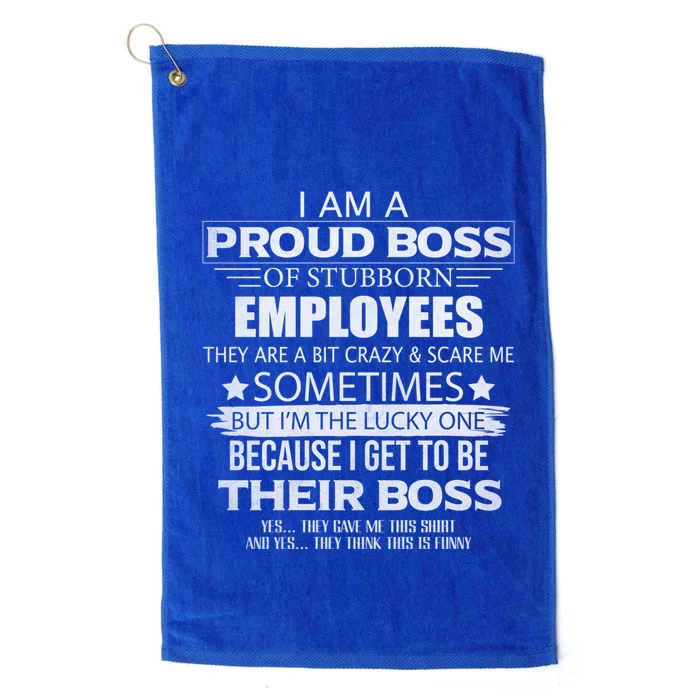 Proud Boss Gift I Am A Proud Boss Of Freaking Awesome Employees Gift Platinum Collection Golf Towel