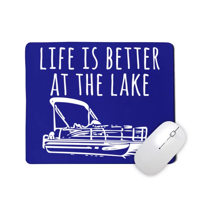 Pontoon Boat Gift Life Is Better At The Lake Mousepad