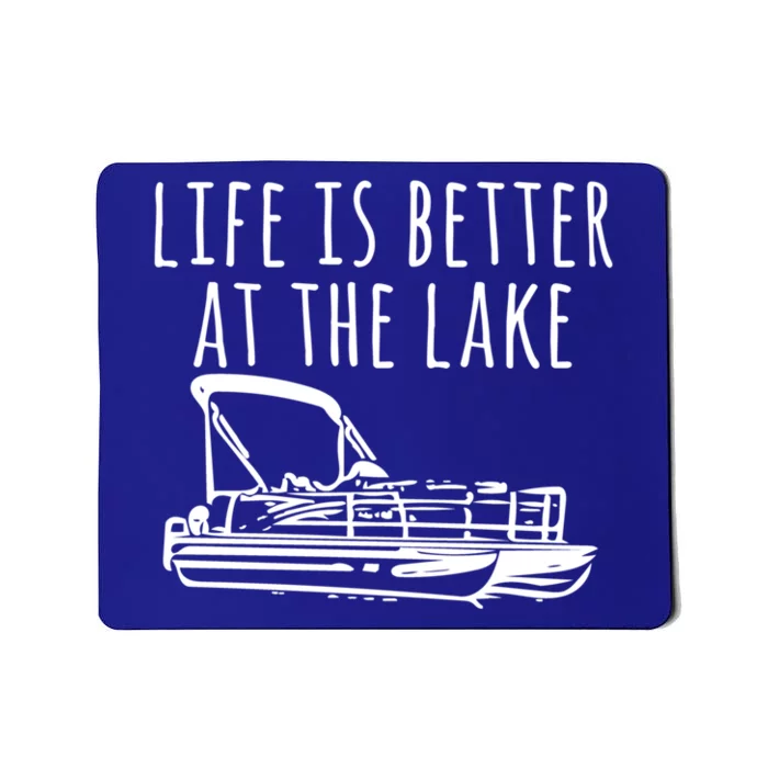 Pontoon Boat Gift Life Is Better At The Lake Mousepad