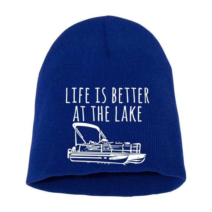 Pontoon Boat Gift Life Is Better At The Lake Short Acrylic Beanie