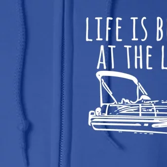 Pontoon Boat Gift Life Is Better At The Lake Full Zip Hoodie