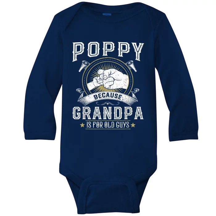 Poppy Because Grandpa Is For Old Guys Men Retro Grandpa Baby Long Sleeve Bodysuit