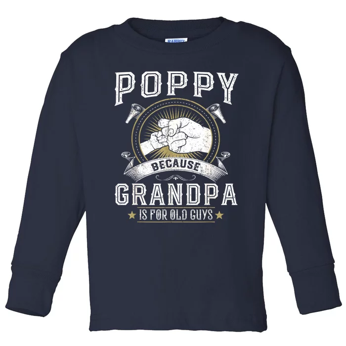 Poppy Because Grandpa Is For Old Guys Men Retro Grandpa Toddler Long Sleeve Shirt