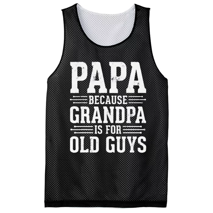 Papa Because Grandpa is for Old Guys Father’s Day Grandpa Mesh Reversible Basketball Jersey Tank