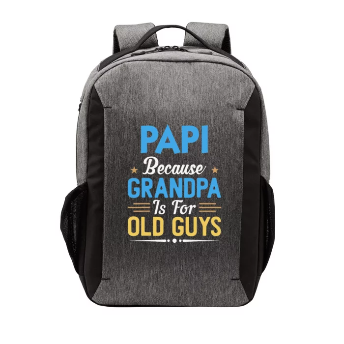 Papi Because Grandpa Is For Old Guys Funny Fathers Day Vector Backpack