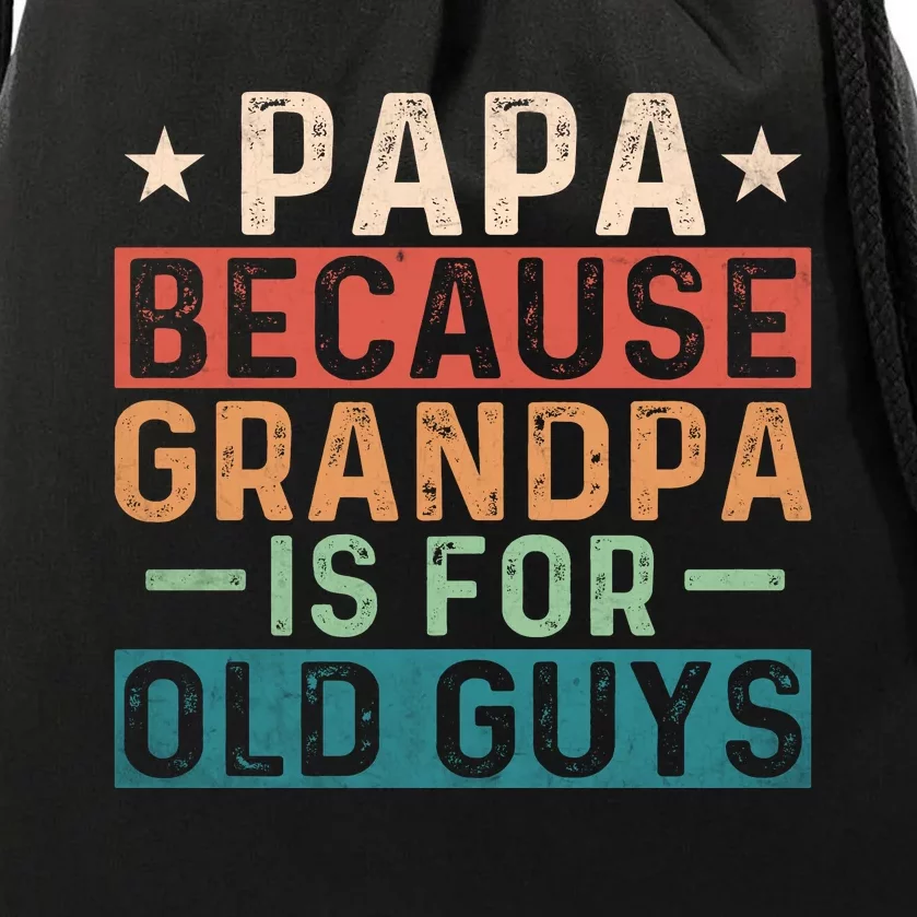 Papa Because Grandpa Is For Old Guys Retro Print Drawstring Bag