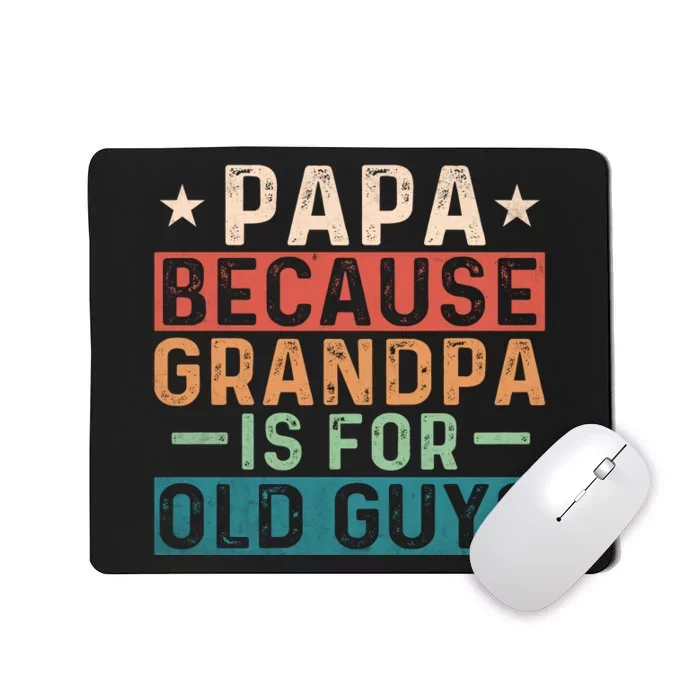 Papa Because Grandpa Is For Old Guys Retro Print Mousepad