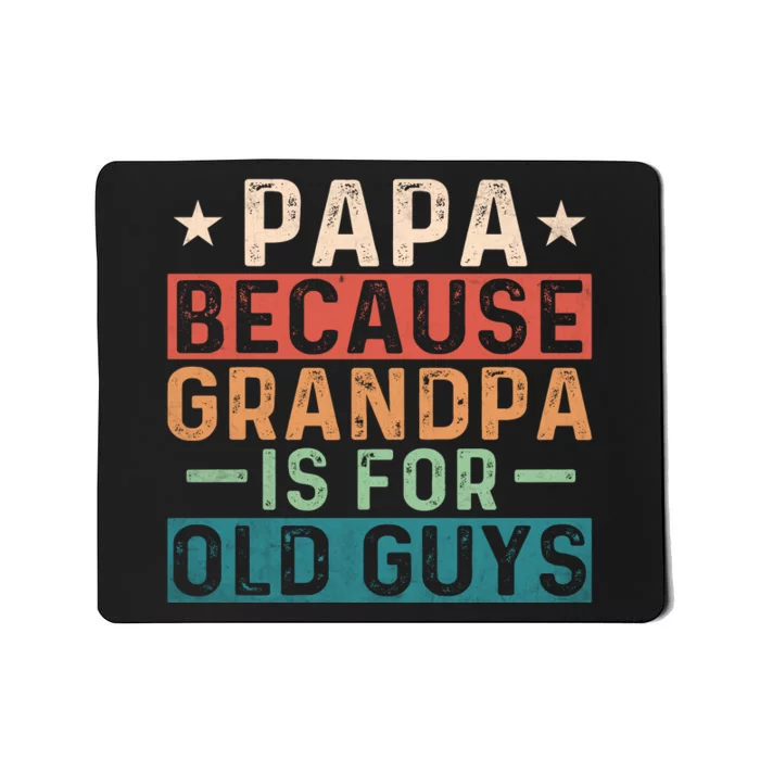 Papa Because Grandpa Is For Old Guys Retro Print Mousepad