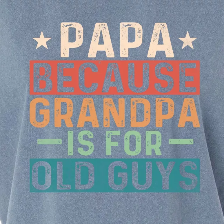 Papa Because Grandpa Is For Old Guys Retro Print Garment-Dyed Women's Muscle Tee