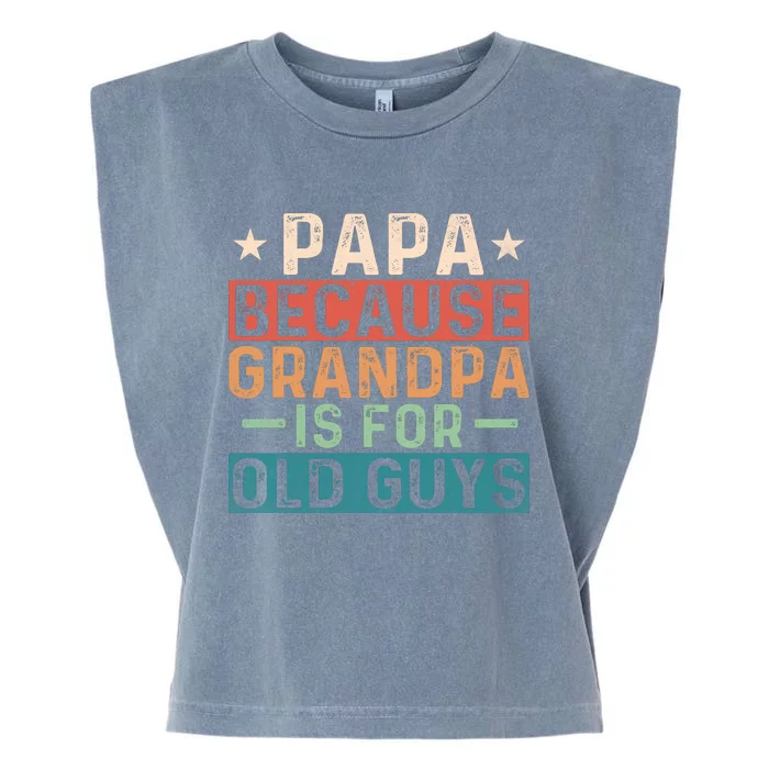 Papa Because Grandpa Is For Old Guys Retro Print Garment-Dyed Women's Muscle Tee