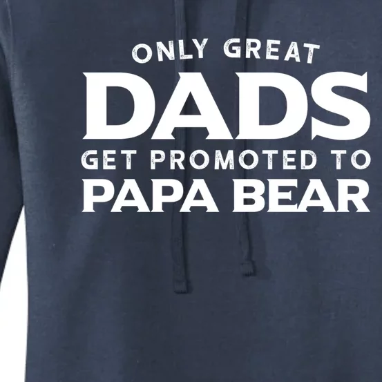 Papa Bear Gift: Only Great Dads Get Promoted To Papa Bear Great Gift Women's Pullover Hoodie